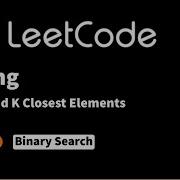 LeetCode 658 Find K Closest Elements