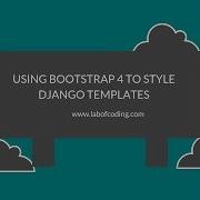 Django 2 Tutorial 10 Using Bootstrap 4 To Style Django Templates