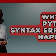 Why Do Python Syntax Errors Happen Python Code School