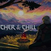 Witcher Chill Chill Beats Relaxing Lofi From The Witcher