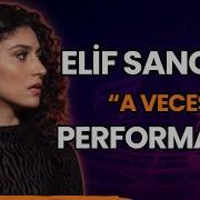 Elif Sanchez Den A Veces Performansı