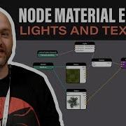 Node Material Editor Lights And Textures