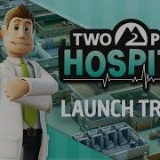 Two Point Hospital LAUNCH TRAILER Full 60 Second Cut