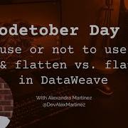 To Use Or Not To Use Map And Flatten Vs FlatMap In DataWeave Codetober 2022 Day 21
