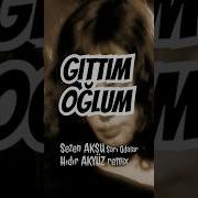 Gittim Oğlum Sezen Aksu Sarı Odalar Hıdır Akyüz Remix