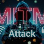 MITM Attack Part 2 How Hackers Steal Your Data In Real Time 2025