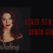 Aşkın Nur Yengi Zehir Gibisin