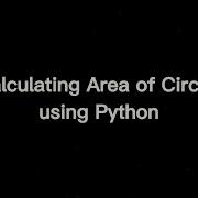 How To Calculate Area Of Circle Using Python