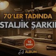 70 Ler Tadında Nostaljik Şarkılar 10 Şarkılık Albüm
