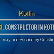 13 Kotlin Primary And Secondary Constructor And Init Block In Kotlin Tutorial