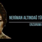 Neriman Altındağ Tüfekçi Erzurum Bir Diktedir