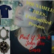The Nameless Files Unidentified Persons Who Remain Jane Doe And John Doe Cases