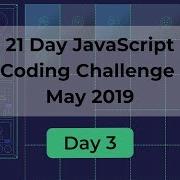 Day 3 21 Day Javascript Coding Challenge