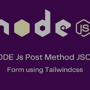 Node JS HTTP Post Requests In JSON Format Using Tailwind Css Form Design