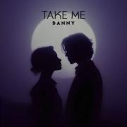 TAKE ME