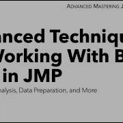 Advanced Techniques For Working With Big Data In JMP
