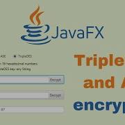 JavaFX And Scene Builder IntelliJ TripleDES And AES Encryption Using JAVA