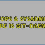 DevOps SysAdmins Where Is Git Daemon