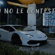 Si No Le Contesto Rkt Chill Manu DJ
