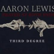 Aaron Lewis The Third Degree Lyric Video