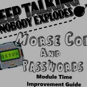 Morse Code And Passwords Module Time Improvement Guide Keep Talking And Nobody Explodes