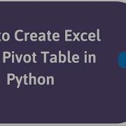 How To Create Excel Pivot Table On Python Pandas DataFrame