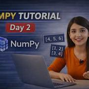 Print Day 2 NUMPY TUTORIAL