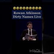 Rowan Atkinson Dirty Names