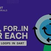 Loops In Dart Programming For For In For Each Loops In Dart Dart Tutorial 22