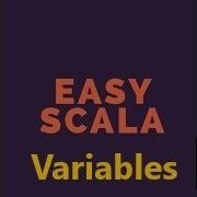 Easy Scala Level2 Tutorial 2 How To Define Variables In Scala
