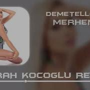 DEMET ELLOO Merhem Emrah Koçoğlu Remix Merhem Olmadi Kimse Yaralarima