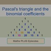 Pascal S Triangle And The Binomial Coefficients EP1