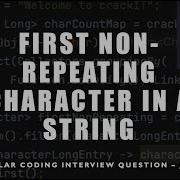 Java Coding Interview Questions First Non Repeating Character In A String