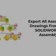 Export All Associated Drawings From The SOLIDWORKS Assembly