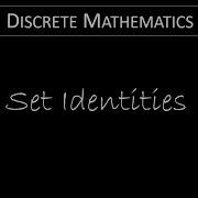 Discrete Math 2 2 2 Set Identities