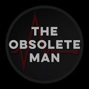 The Obsolete Man