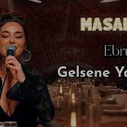 Ebru Elver Gelsene Yanıma