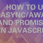 How To Use Async Await And Promises In JavaScript