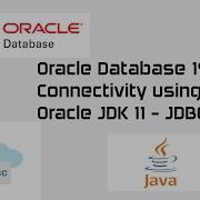 How To Connect To Oracle Database 19c Using Oracle JDBC Driver With Oracle JDK 11 Oracle JDBC