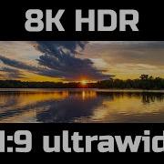 1 Hour Of Ultrawide HDR Sunsets And Ambient Music 8K HDR 21 9 7680 X 3240