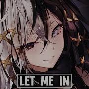 Nightcore Andromedik Let Me In