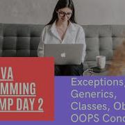 Core Java Programming Bootcamp Day 2 Exceptions Generics Classes Objects OOPS Concepts