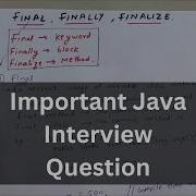 DIFFERENCE BETWEEN FINAL FINALLY AND FINALIZE IN JAVA INTERVIEW QUESTION
