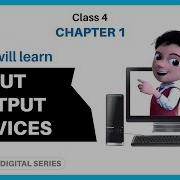 INPUT OUTPUT DEVICES Class 4 Chapter 1 ENGLISH