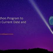 Write A Python Program To Display The Current Date And Time