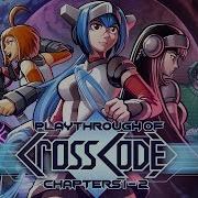 CrossCode PC Chapters 1 2 Playthrough