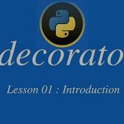 Introduction To Python Decorators Tutorial Lesson 01 How To Use Decorators In Python