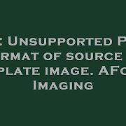 C Unsupported Pixel Format Of Source Or Template Image AForge Imaging
