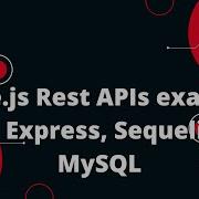Node Js Rest APIs Example With Express Sequelize MySQL