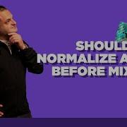Should You Normalize Audio Before Mixing Compression Versus Normalization